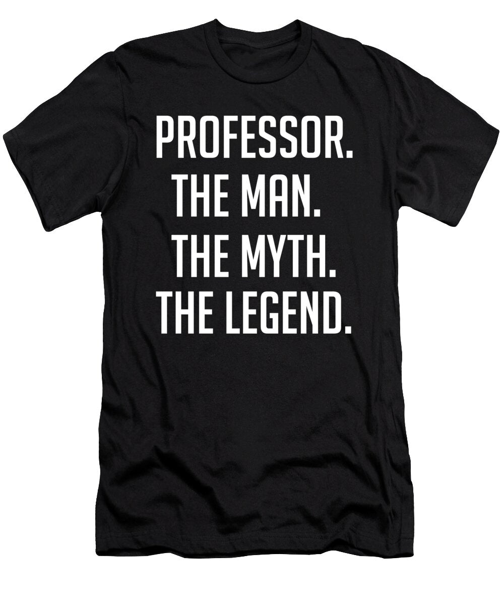 Professor the Man the Myth the Legend Funny Secret Santa Cal Nyto T-Shirt