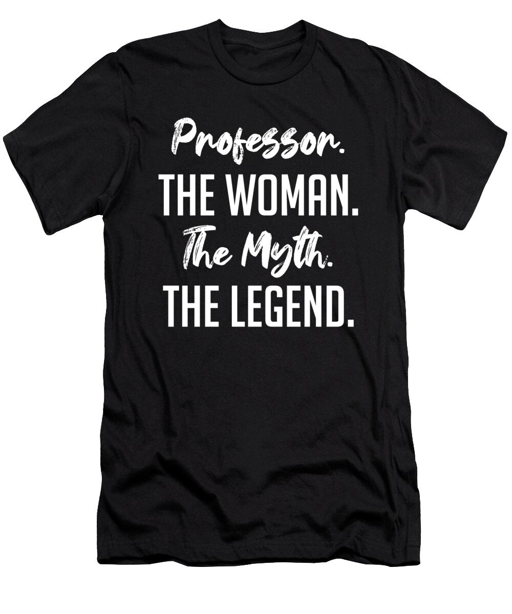 Professor the Woman the Myth the Legend Funny Secret Santa Cal Nyto T-Shirt