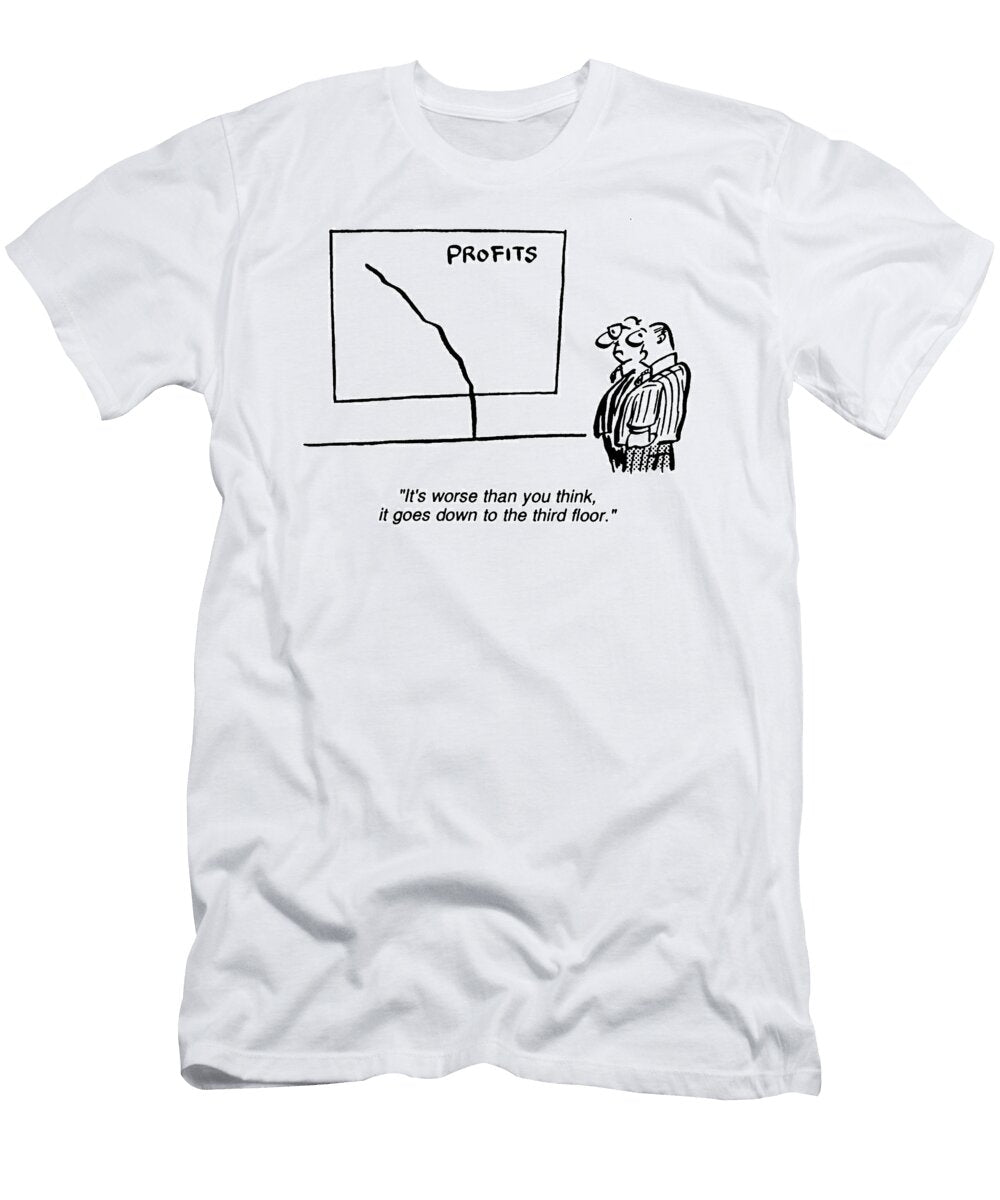 Profits Its Worse Than You Think It Goes Down to John Morris T-Shirt