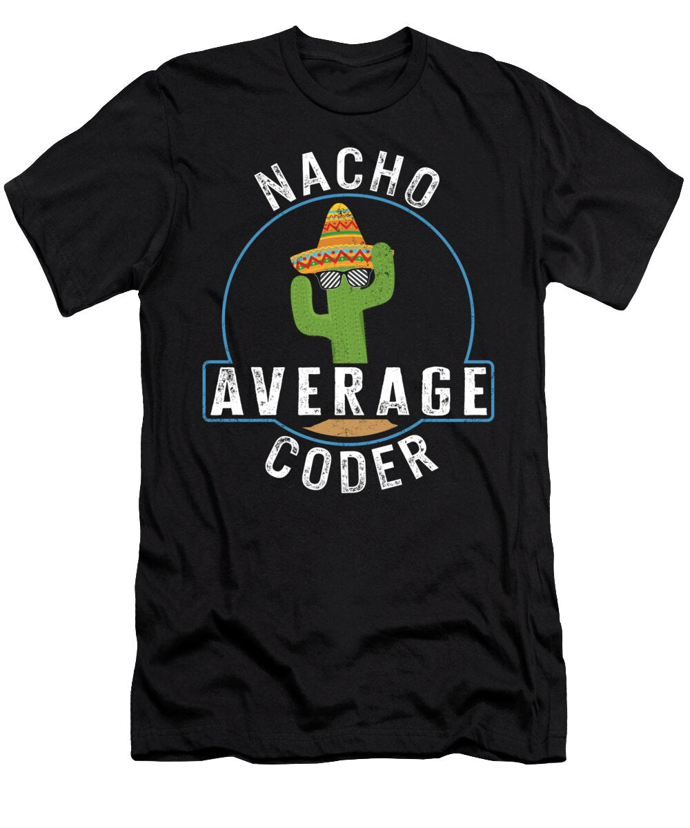 Programmer Nacho Average Coder Computer Programs Funny Coding Software Programmer Computer Developer Gift for Women Men Sifou Store T-Shirt
