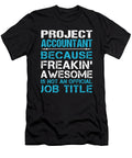 Project Accountant Freaking Awesome Job Gift Item Shi Hu Kang T-Shirt