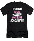 Proud Mom of an Awesome Accountant Gift Funny Accounting Product Art Grabitees T-Shirt