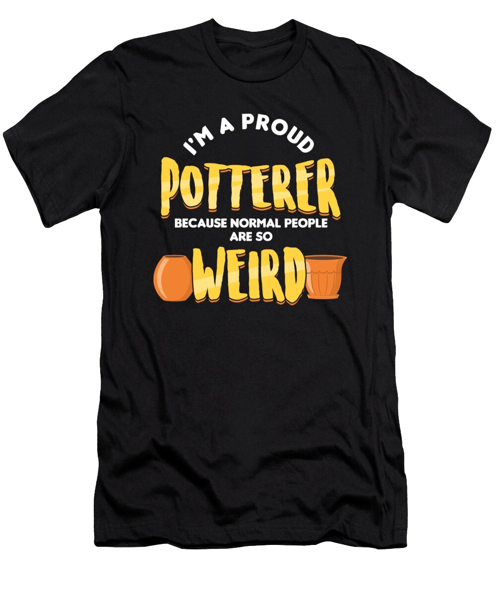 Proud Potterer Ceramics Porcelain Hobby Art Gift Thomas Larch T-Shirt
