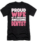 Proud Wife of Freaking Awesome Dentist Manuel Schmucker T-Shirt