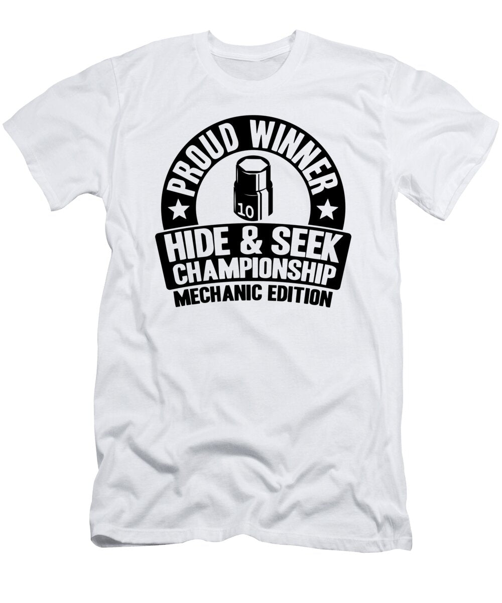 Proud Winner Hide Seek Championship Funny Mechanic Lisa Stronzi T-Shirt