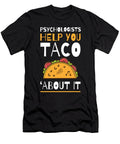 Psychologists Help You Taco Bout It Funny Meme Gift Print Noirty Designs T-Shirt