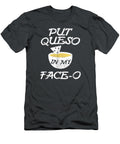 Put Queso in My Faceo Funny Nacho Cinco De Mayo Numan1amora T-Shirt