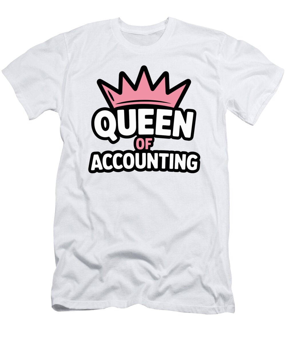 Queen of Accounting Design Joanna Redesiuk T-Shirt