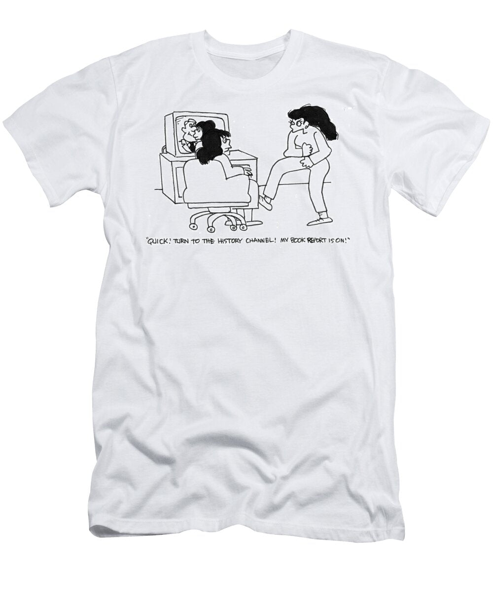 Quick Turn to the History Channel My Book Report Is Jack Corbett T-Shirt