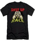 Racing Shut Up and Race Front Design Noirty Designs T-Shirt