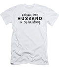 Raising My Husband Is Exhausting Wife Husband 1 T-Shirt
