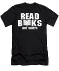Read Books Not I Love Books Thomas Larch T-Shirt