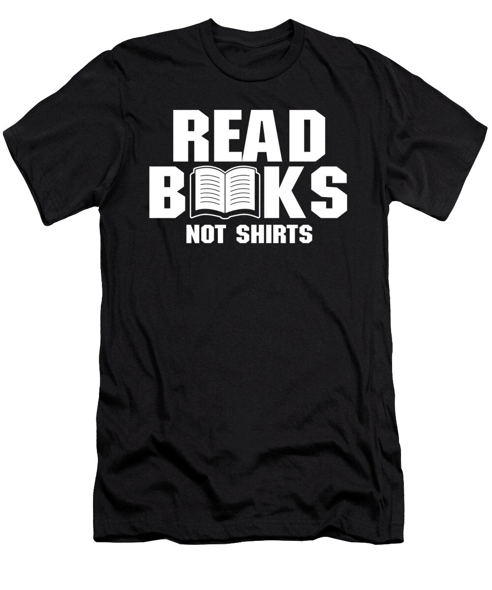 Read Books Not I Love Books Thomas Larch T-Shirt