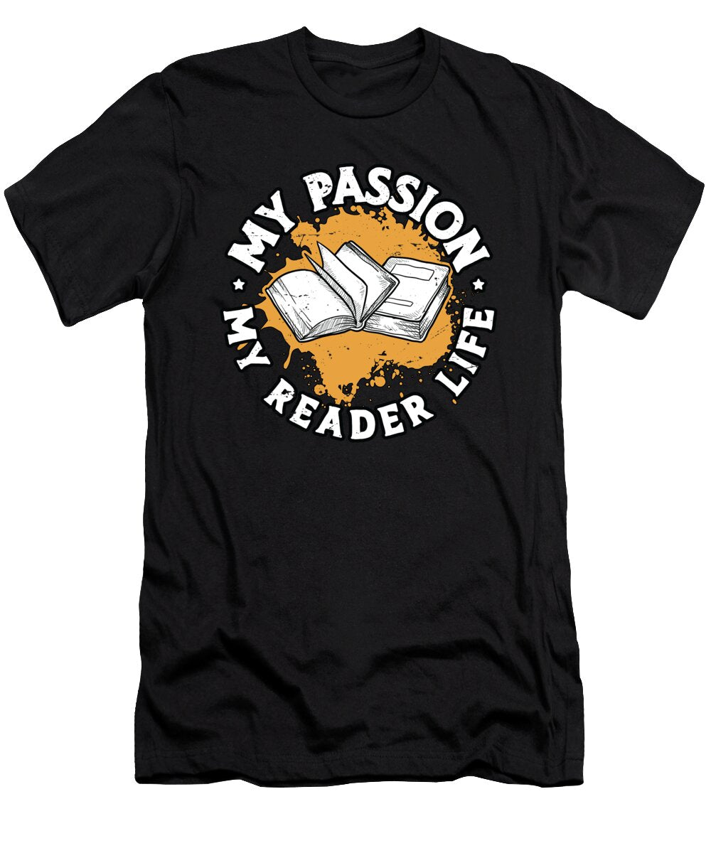 Reader My Passion My Reader Life Literature Lover Tshirtconcepts Marvin Poppe T-Shirt
