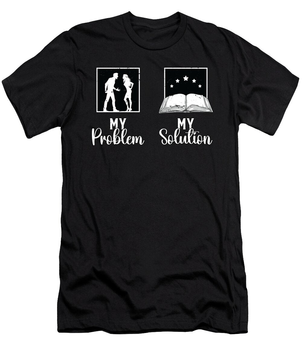 Reader My Problem My Solution Pictogram Mom Dad Tshirtconcepts Marvin Poppe T-Shirt