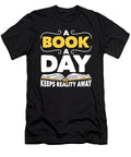 Reading a Book a Day Keeps Reality Away Literature Tshirtconcepts Marvin Poppe T-Shirt
