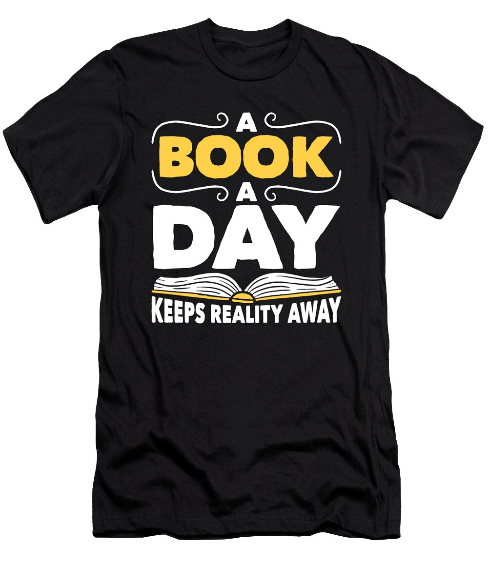 Reading a Book a Day Keeps Reality Away Literature Tshirtconcepts Marvin Poppe T-Shirt