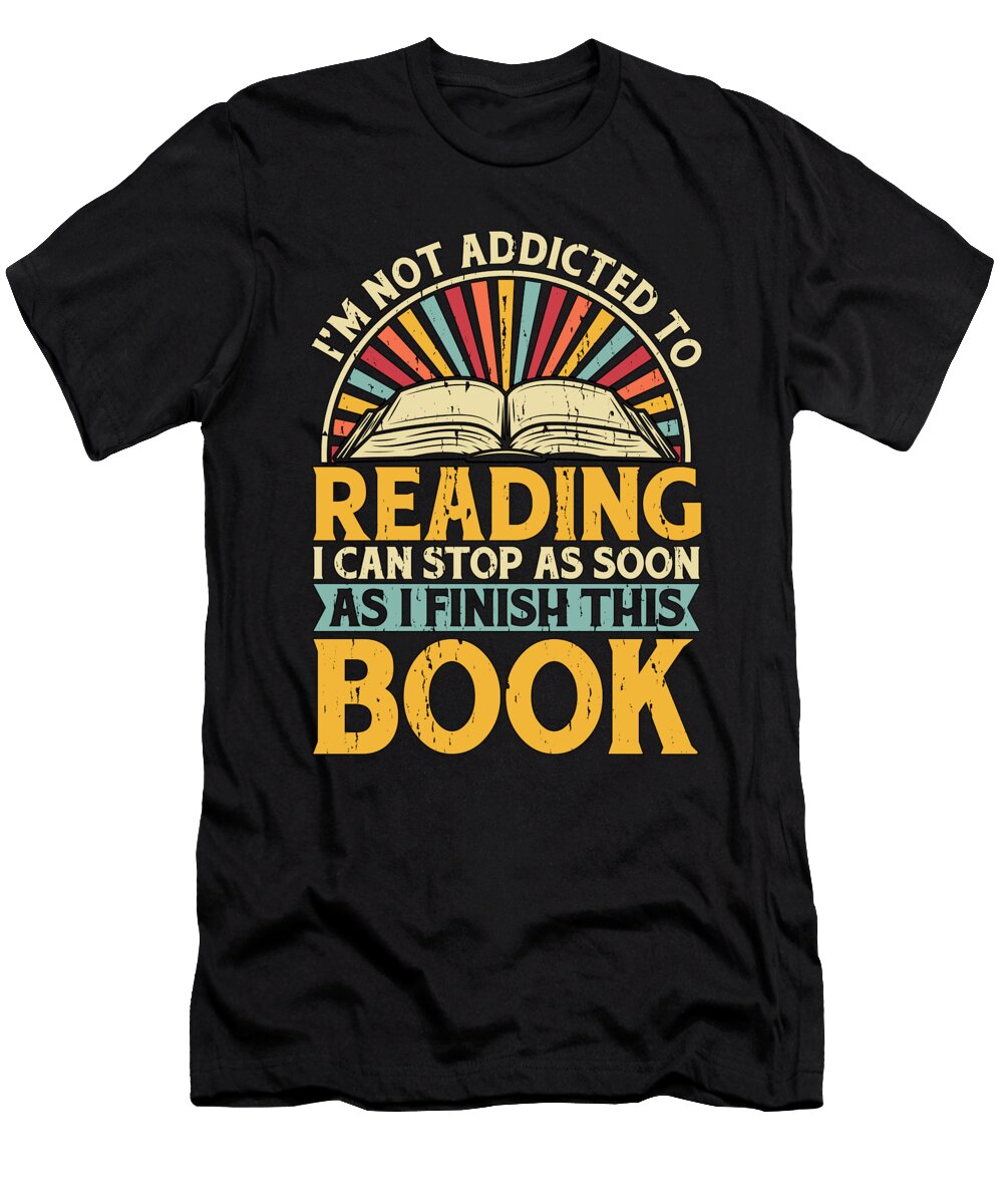 Reading Im Not Addicted to Reading Loves Library Tshirtconcepts Marvin Poppe T-Shirt