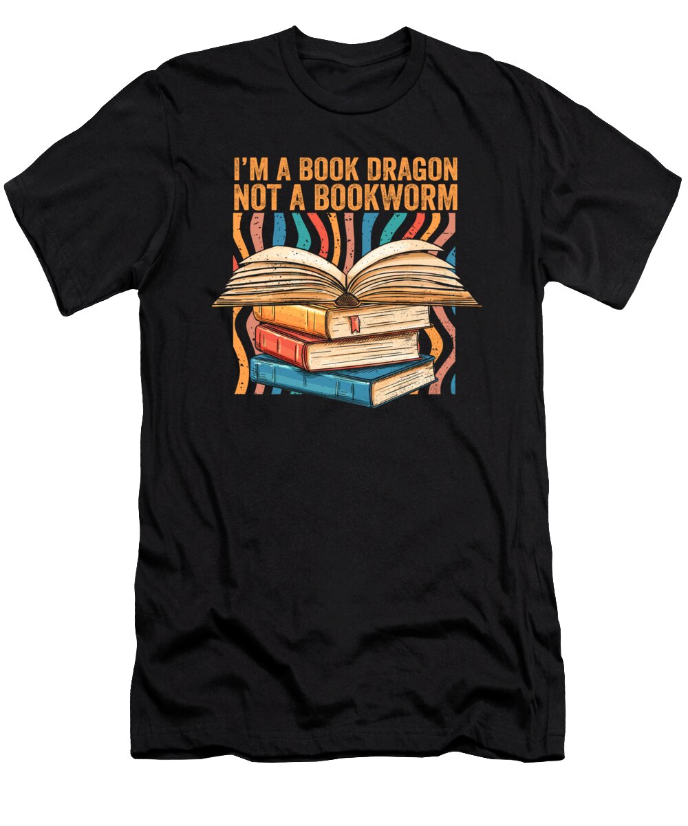 Reading Quotes Im a Book Dragon Not a Bookworm Librarian Maximus Designs T-Shirt
