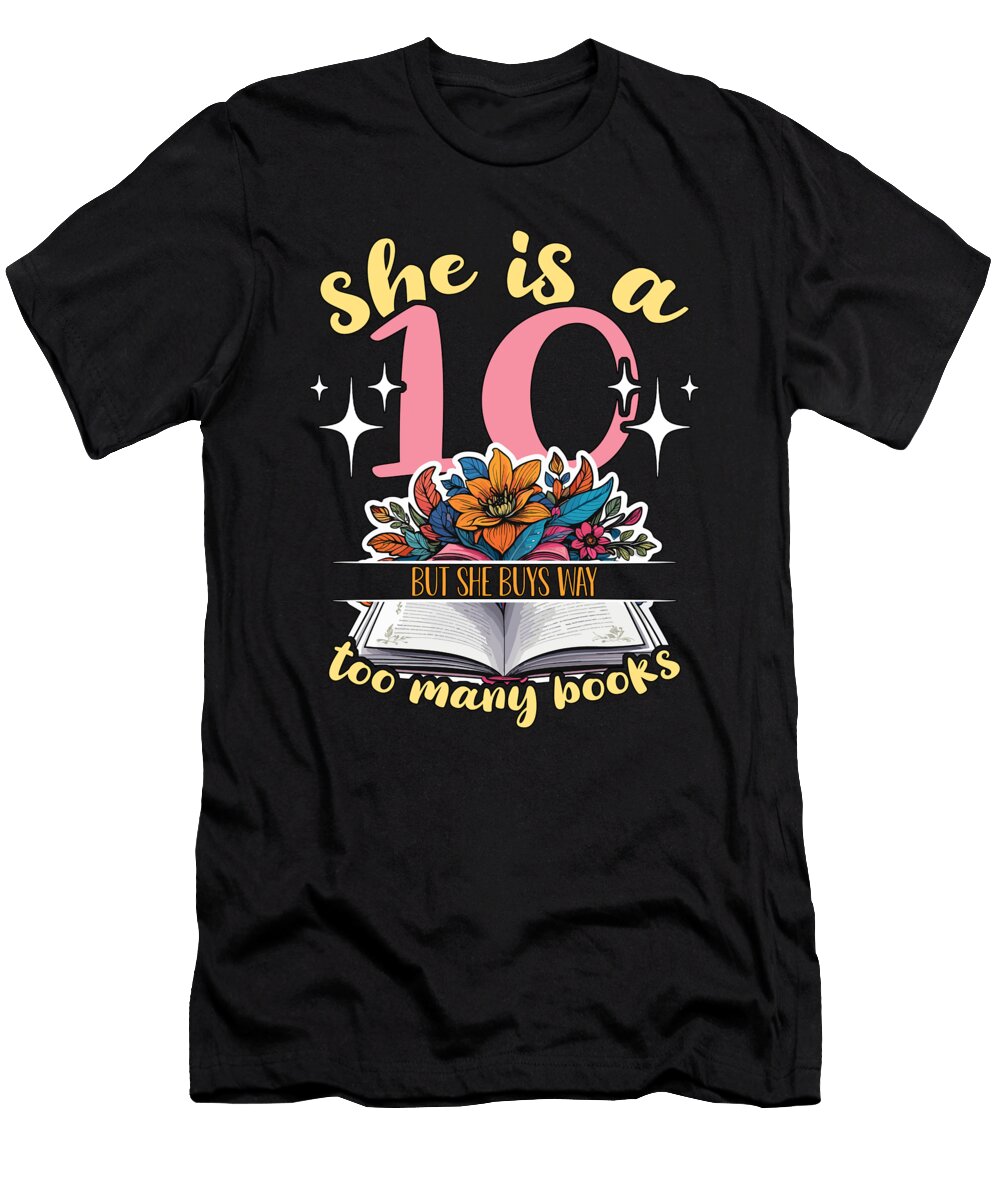 Reading She Is a 10 But She Buys Way Too Bookish Tshirtconcepts Marvin Poppe T-Shirt