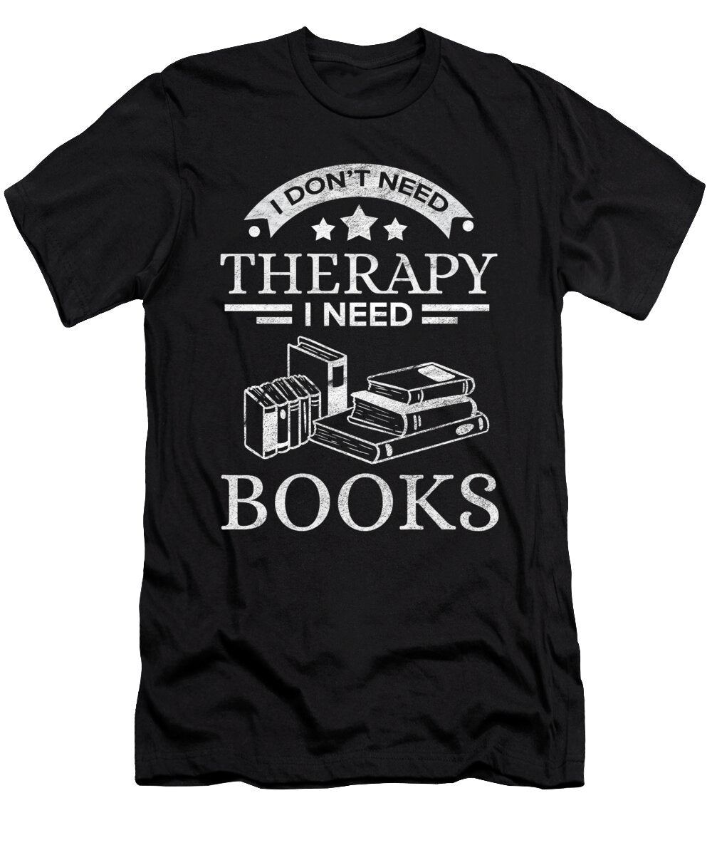 Reading Therapy Read Books Literature Novel Gift Teequeen2603 T-Shirt