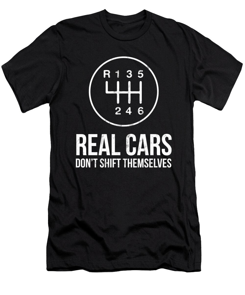 Real Cars Dont Shift Themselves Drifting Design Noirty Designs T-Shirt