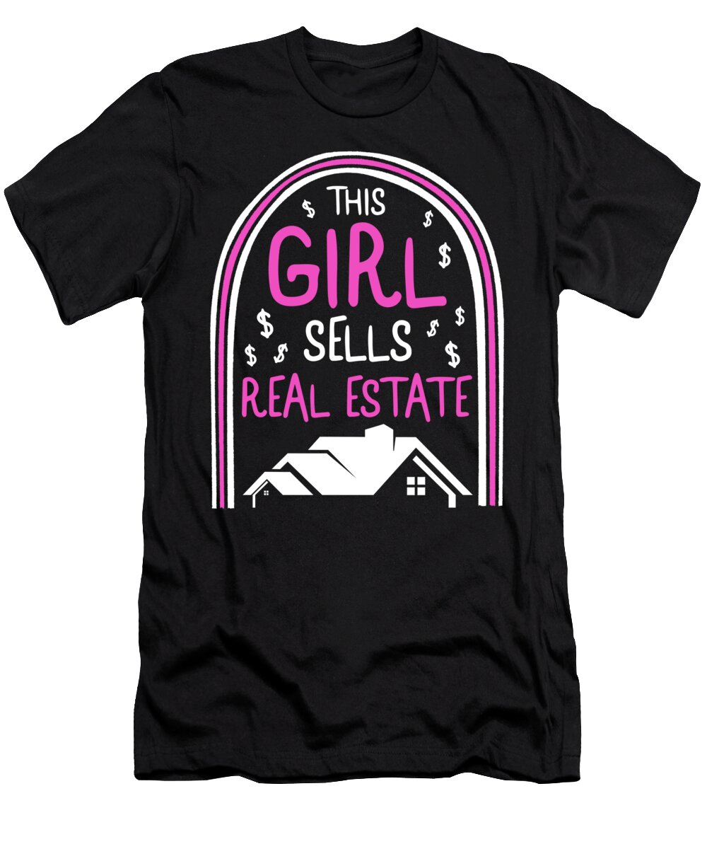 Real Estate Agent This Girl Sells Real Estate Closing Day Selling House Business Home Profession Gift Ladies Sifou Store T-Shirt
