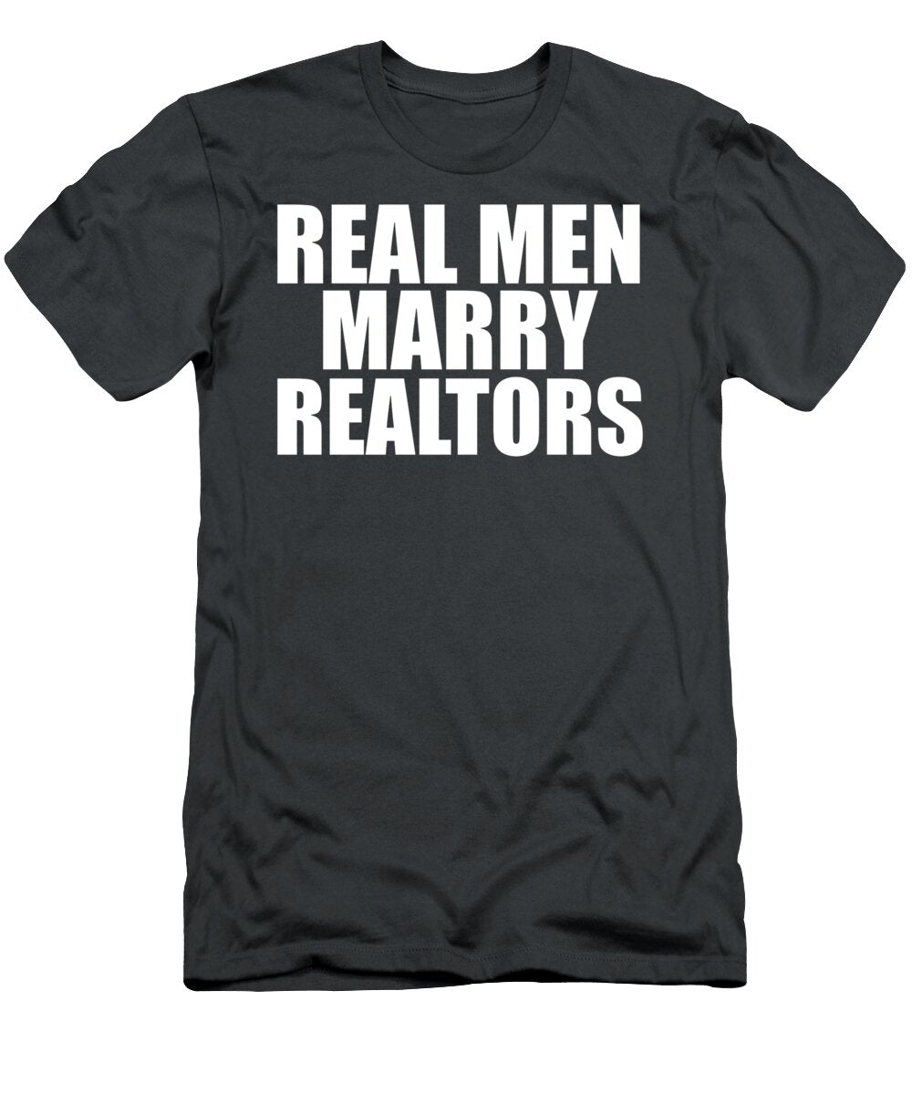 Real Men Marry Realtors Husband Married to Realtor Gift Karter Mayra T-Shirt