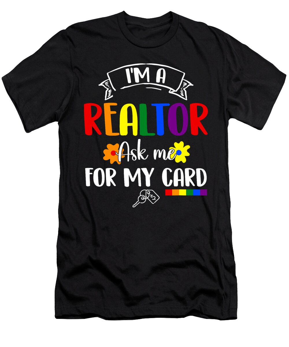 Realtor Ask Me for My Card Funny Lgbt Gay Pride Coami Tacti T-Shirt