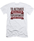 Realtor Gift to Activate Realtor Superpowers Pour Coffee Gift for Realtor Funny Coworker Boss Mug Gift Orange Pieces T-Shirt