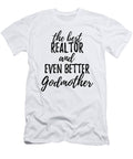 Realtor Godmother Funny Gift Idea for Godparent Gag Inspiring Joke the Best and Even Better Funny Gift Ideas T-Shirt