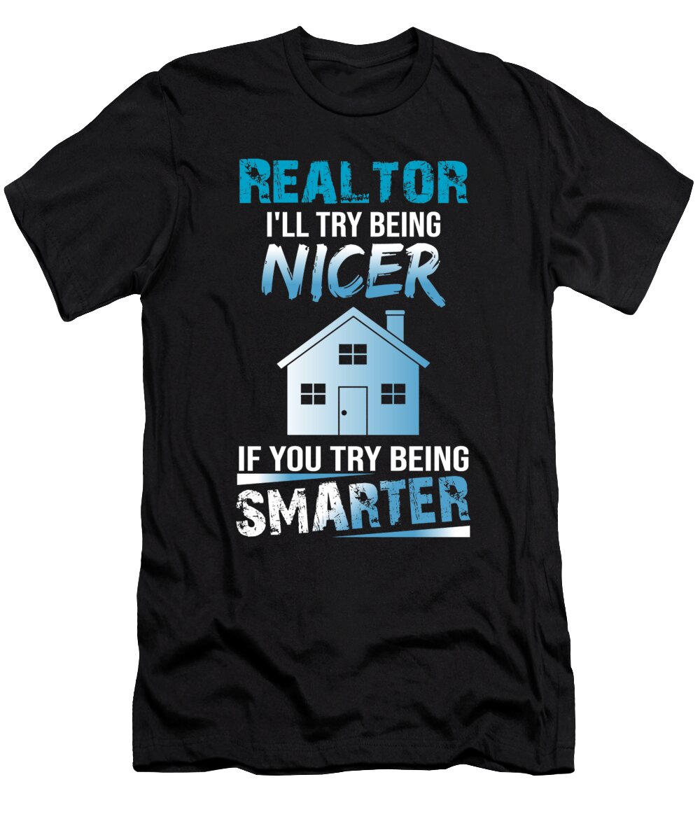 Realtor Ill Try Being Nicer the Primal Matriarch Art T-Shirt
