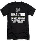 Realtor Im Not Arguing Im Just Explaining Why Im Right Realtor Gift Funny Novelty Gag Gift Office Desk Boss Gift Orange Pieces T-Shirt