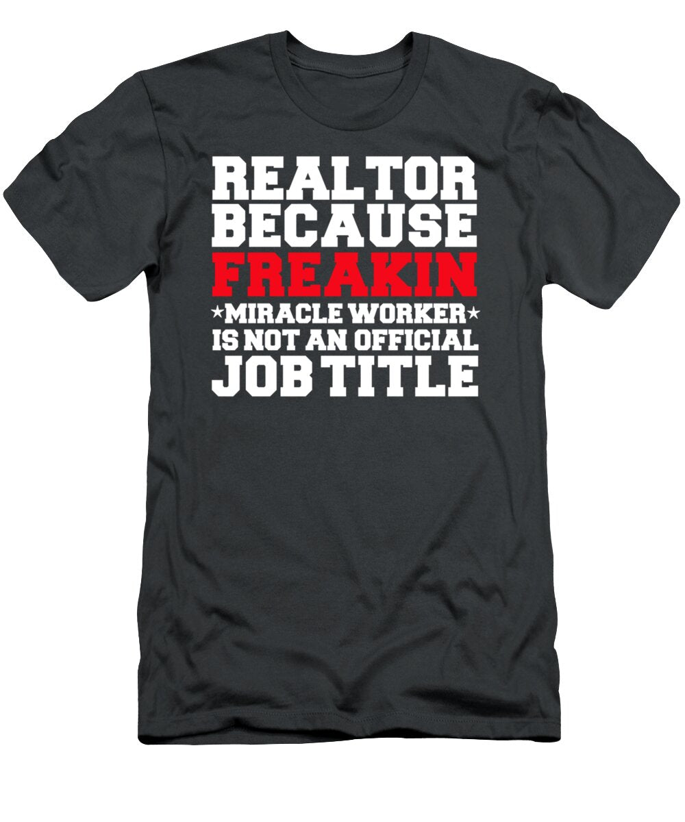 Realtor Miracle Worker Funny Real Estate Agent Bradll Lilia T-Shirt