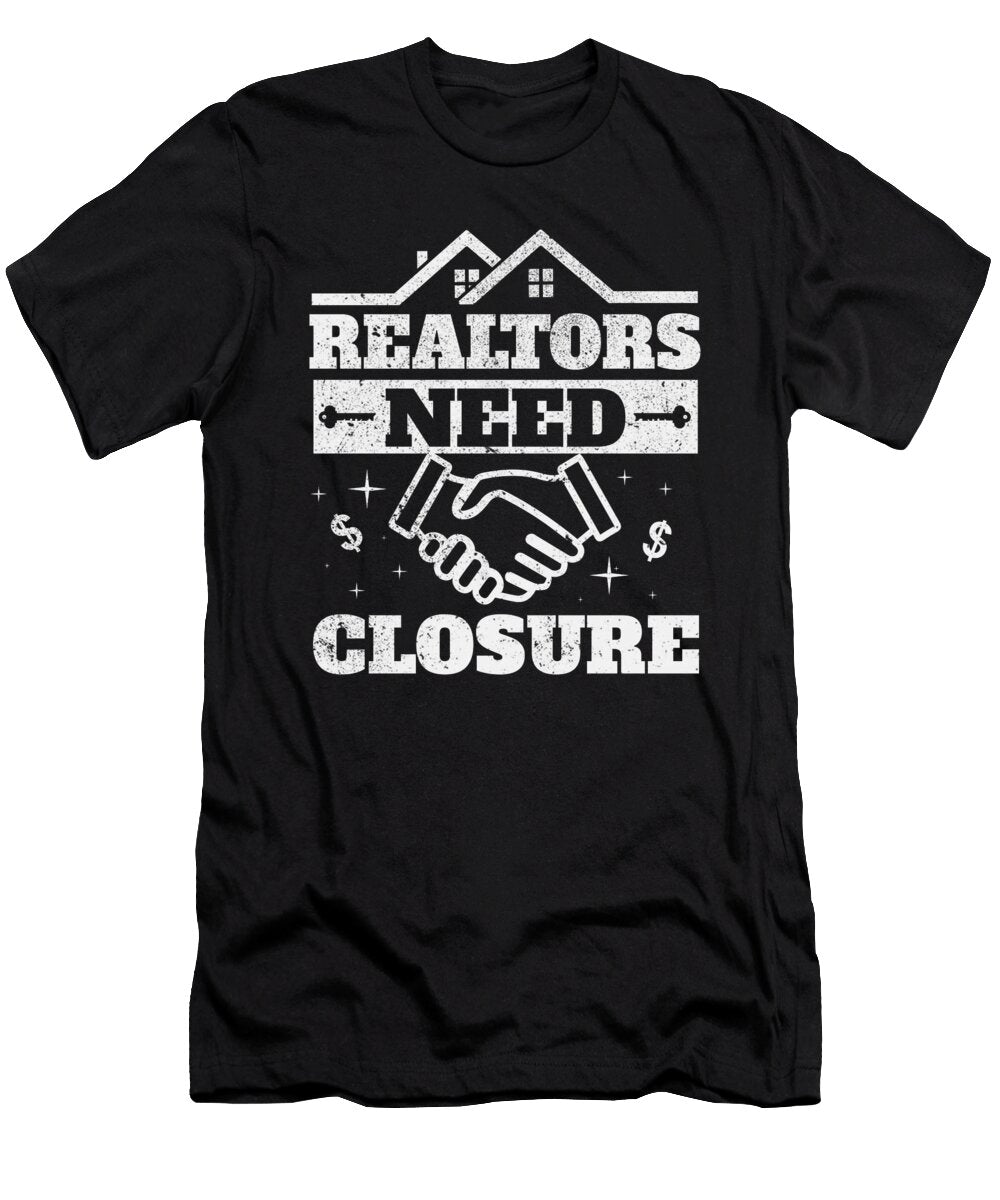 Realtor Real Estate Agent Realtors Need Closure Crazy Squirrel T-Shirt