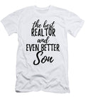 Realtor Son Funny Gift Idea for Child Gag Inspiring Joke the Best and Even Better Funny Gift Ideas T-Shirt