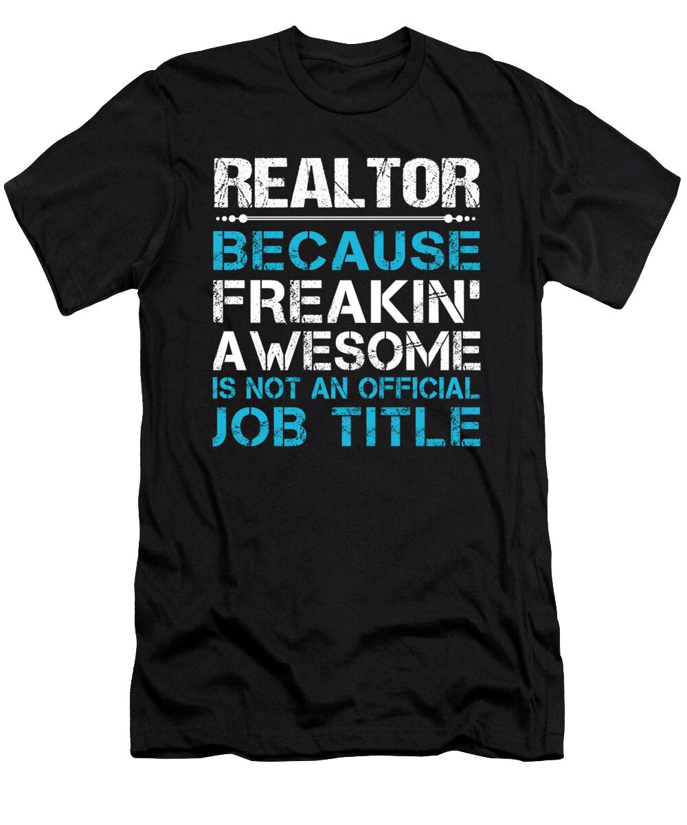 Realtor Freaking Awesome Job Gift Item Shi Hu Kang T-Shirt