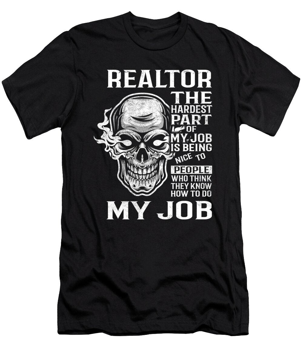 Realtor the Hardest Part of My Job Gift Item Shi Hu Kang T-Shirt