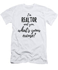 Realtor Whats Your Excuse Funny Gift Idea for Coworker Office Gag Job Joke Funny Gift Ideas T-Shirt