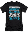 Registered Pharmacist Freaking Awesome Job Gift Item Shi Hu Kang T-Shirt