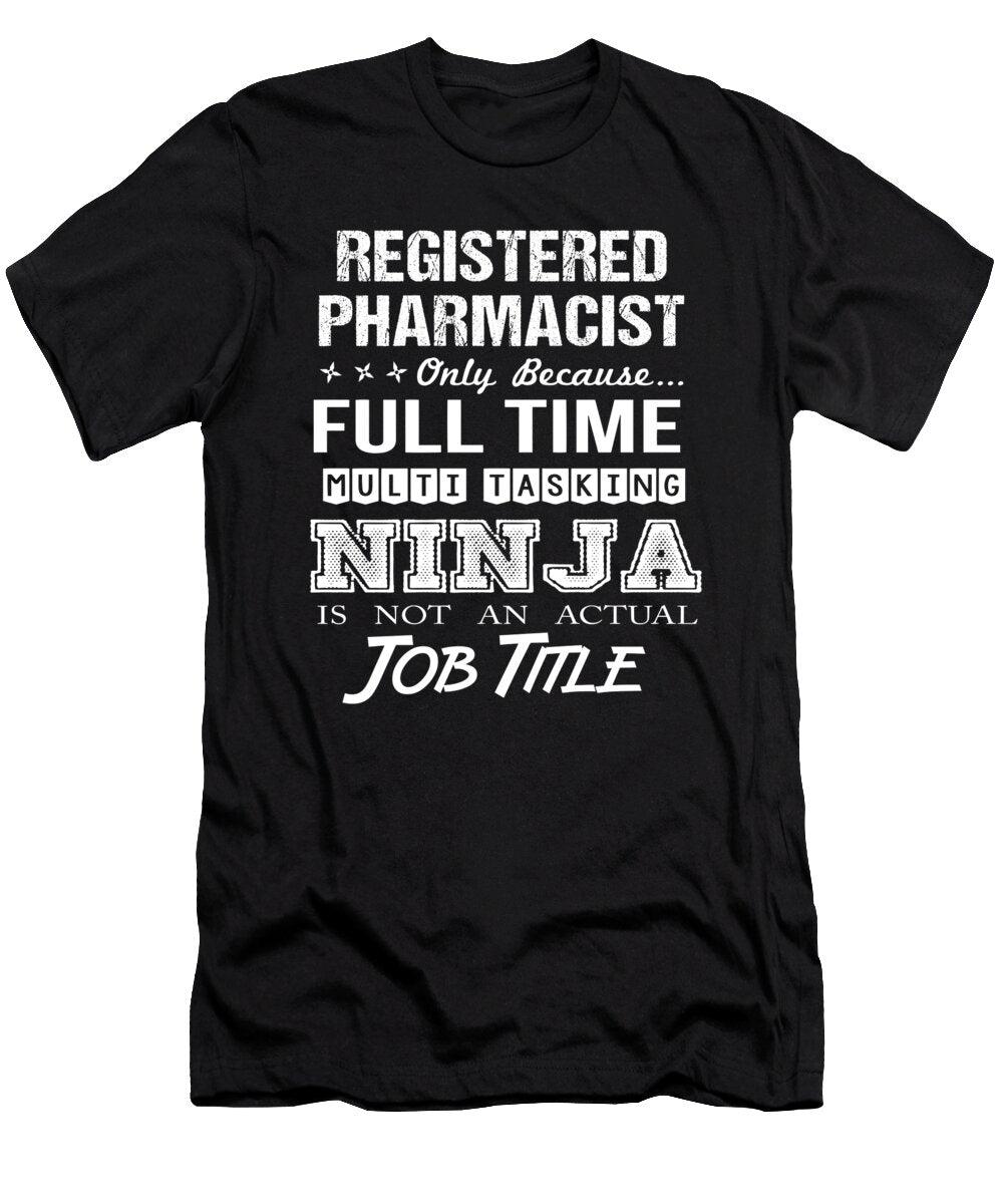 Registered Pharmacist Ninja Job Gift Item Shi Hu Kang T-Shirt