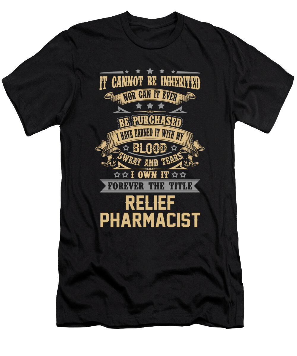 Relief Pharmacist Forever the Title Job Gift Item Shi Hu Kang T-Shirt
