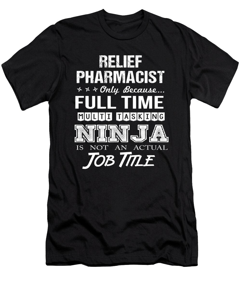 Relief Pharmacist Ninja Job Gift Item Shi Hu Kang T-Shirt