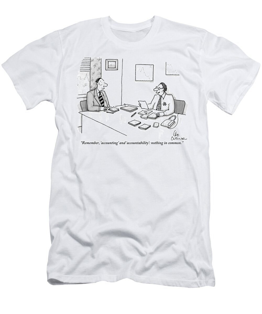 Remember Accounting and Accountability Nothing Leo Cullum T-Shirt