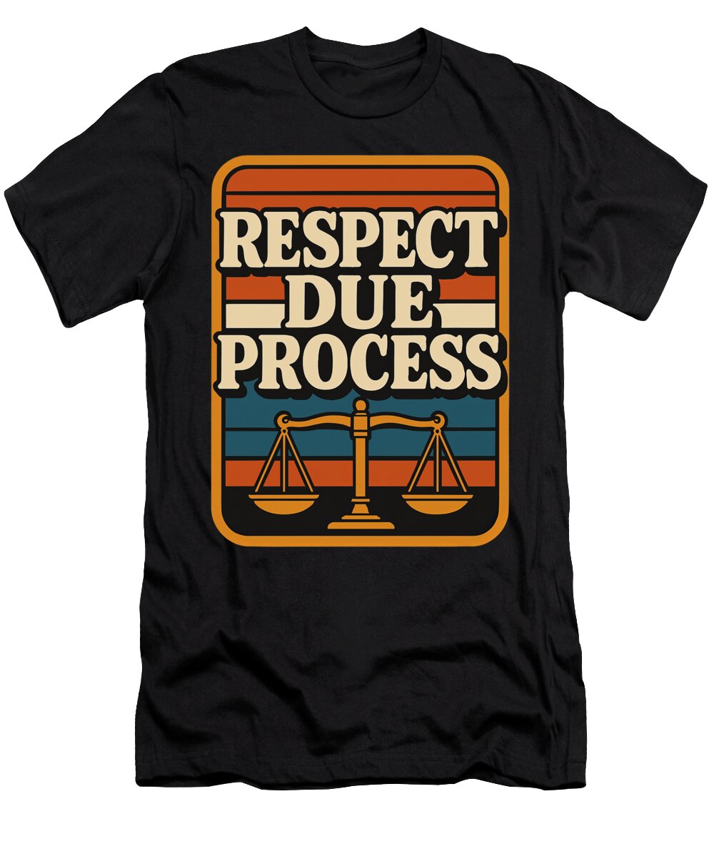 Respect Due Process and the Rule of Law Antique Images T-Shirt