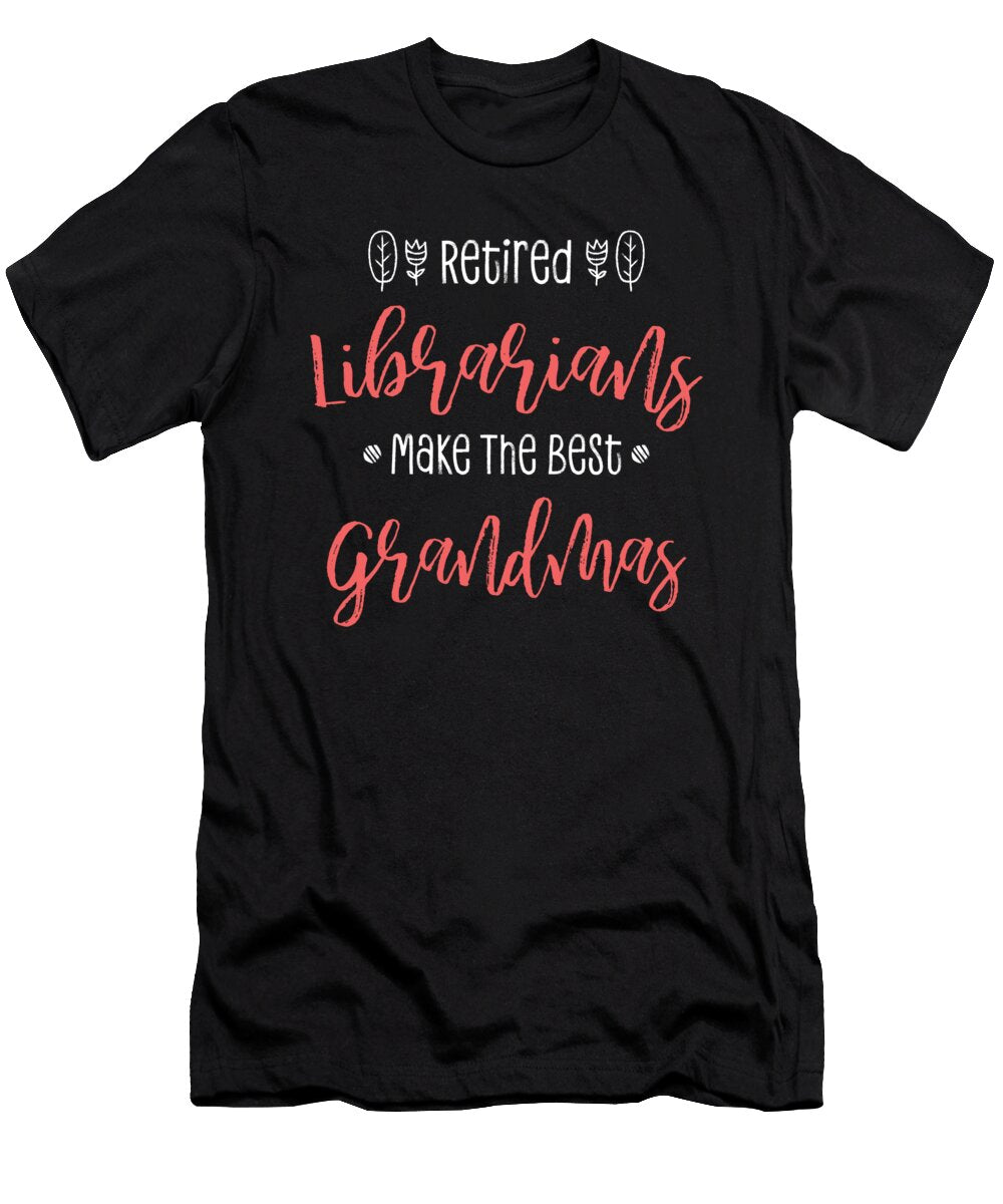 Retired Librarian Retirement Gift Grandma Library Print Noirty Designs T-Shirt