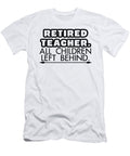 Retired Teacher All Children Left Behind Jacob Zelazny T-Shirt