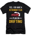 Retirement Plan Drifting Drift Petrona Romero T-Shirt
