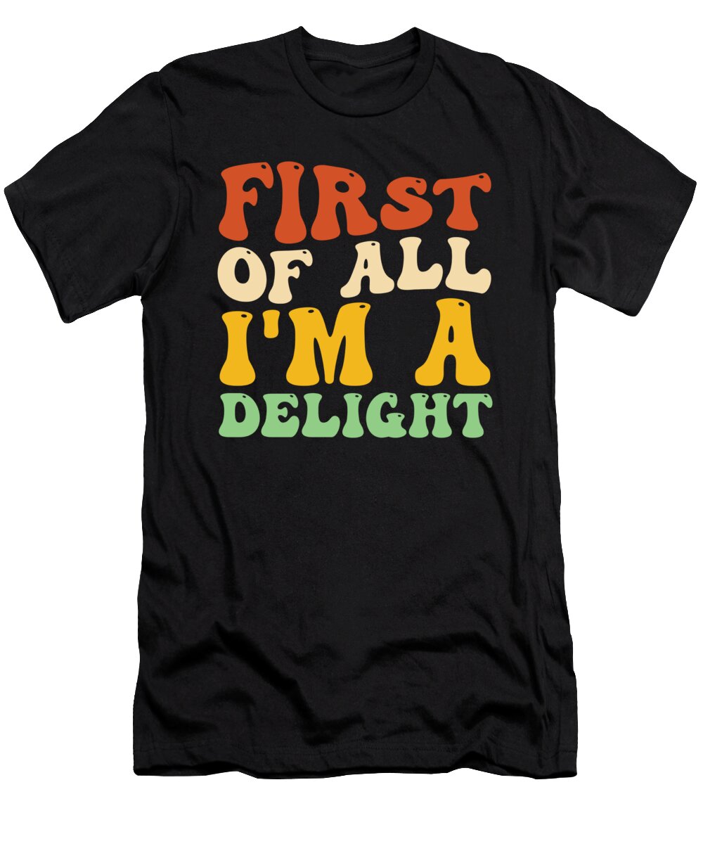 Retro Funny Snarky Sarcastic First of All Im a Delight Crazy Squirrel T-Shirt
