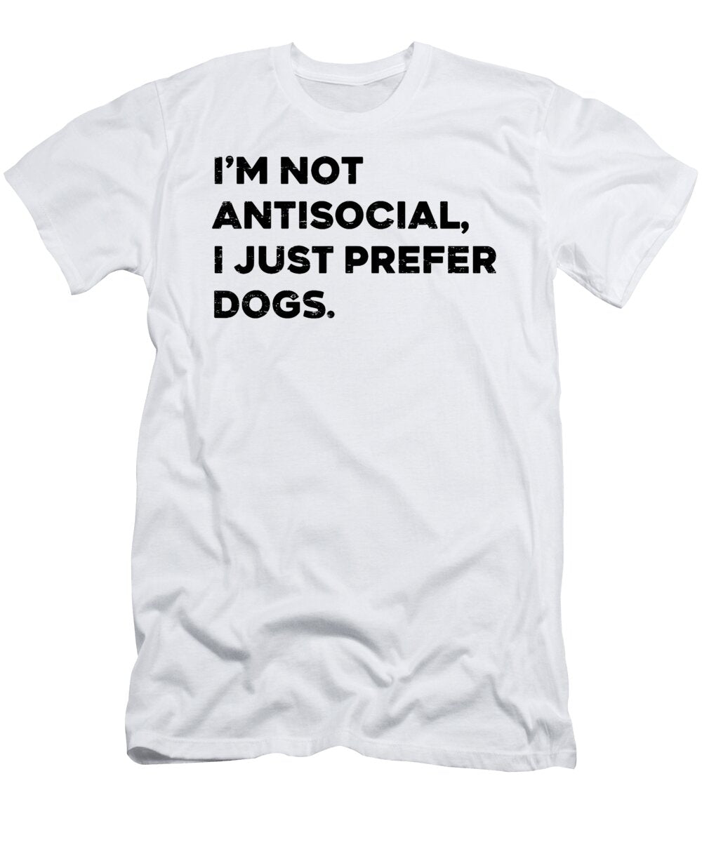 Retro Im Not Antisocial I Just Prefer Dogs Dog Studi Alex T-Shirt